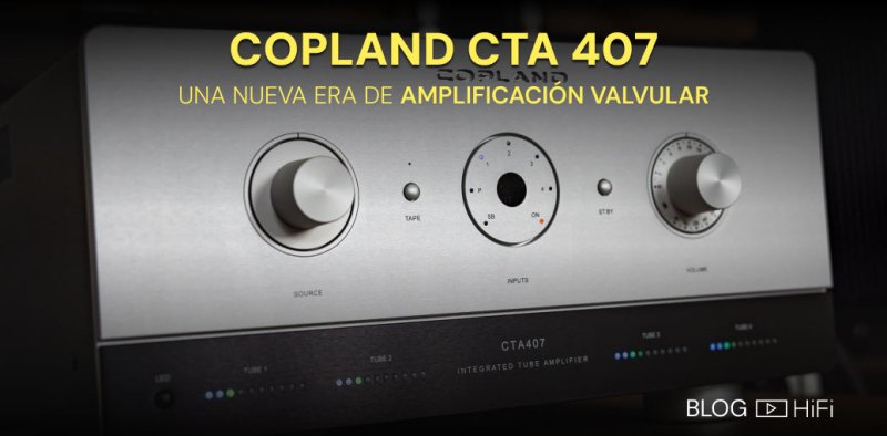 Copland CTA407: Una Nueva Era de Amplificación Valvular