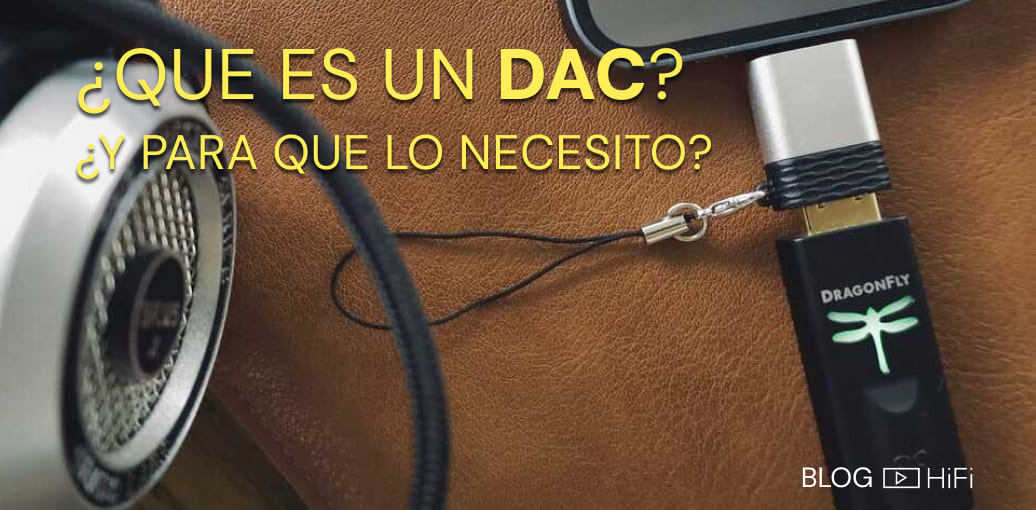 ¿Qué es un DAC y para qué lo necesitas?