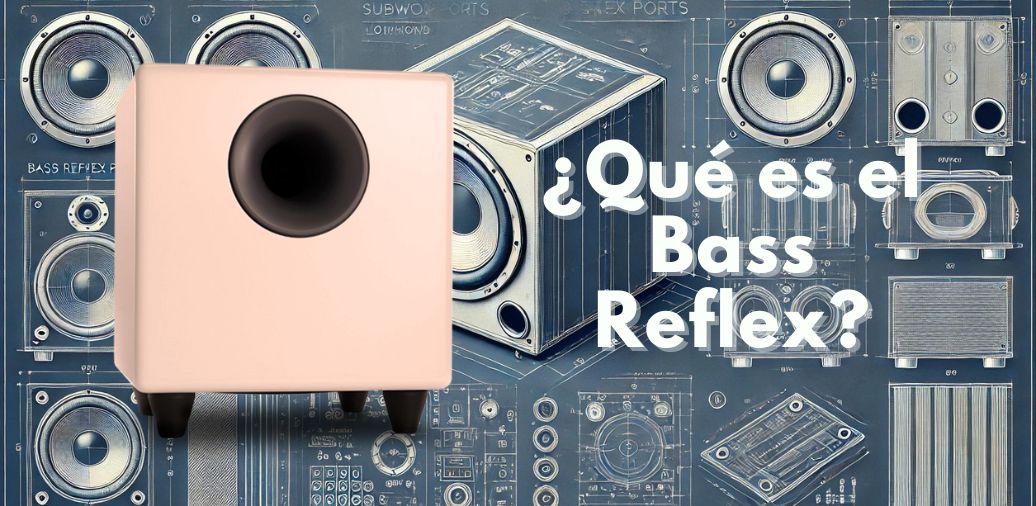 ¿Qué es el Bass Reflex y Cómo Afecta a Tus Altavoces?